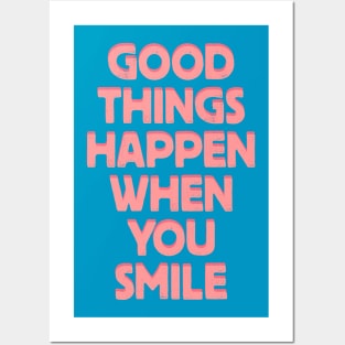 Good Things Happen When You Smile Posters and Art